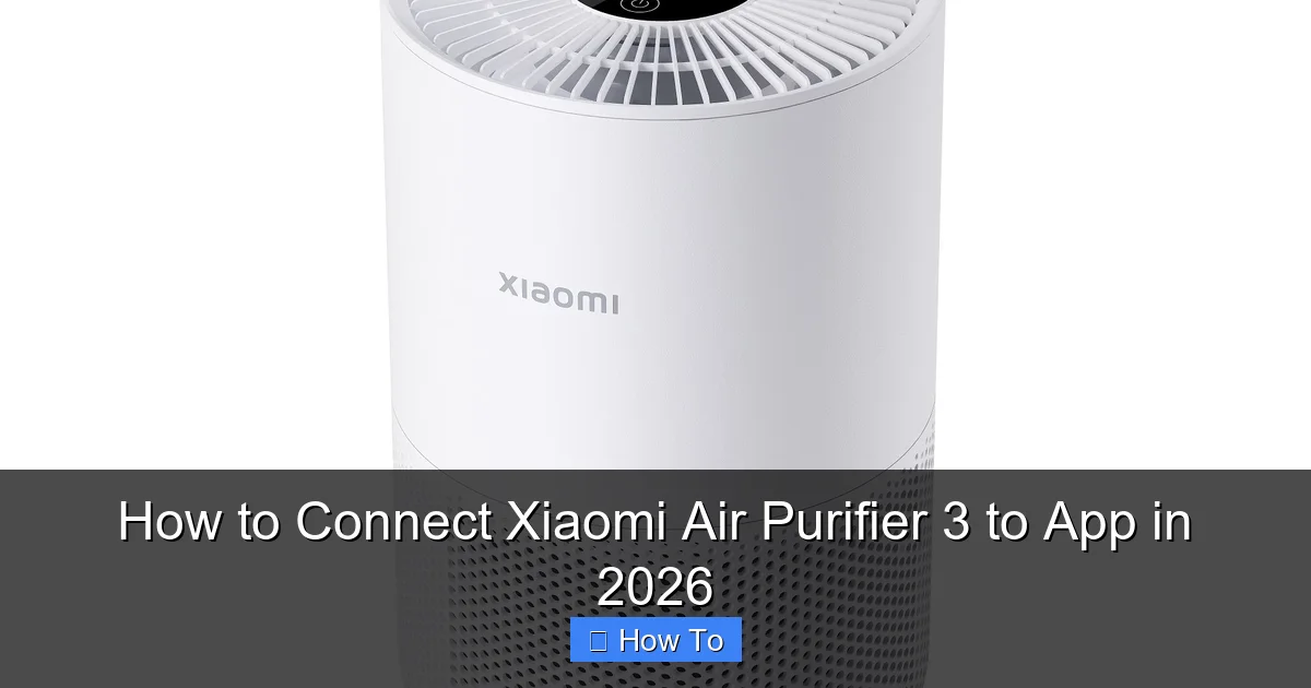 How to Connect Xiaomi Air Purifier 3 to App in 2026