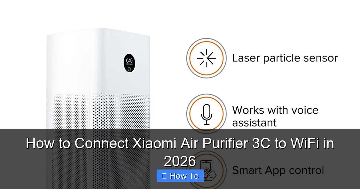 How to Connect Xiaomi Air Purifier 3C to WiFi in 2026