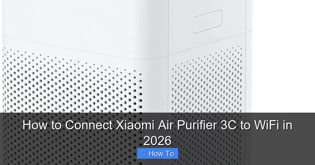 How to Connect Xiaomi Air Purifier 3C to WiFi in 2026