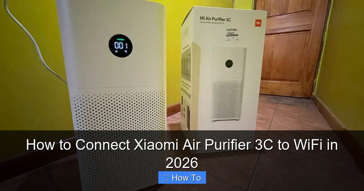 How to Connect Xiaomi Air Purifier 3C to WiFi in 2026