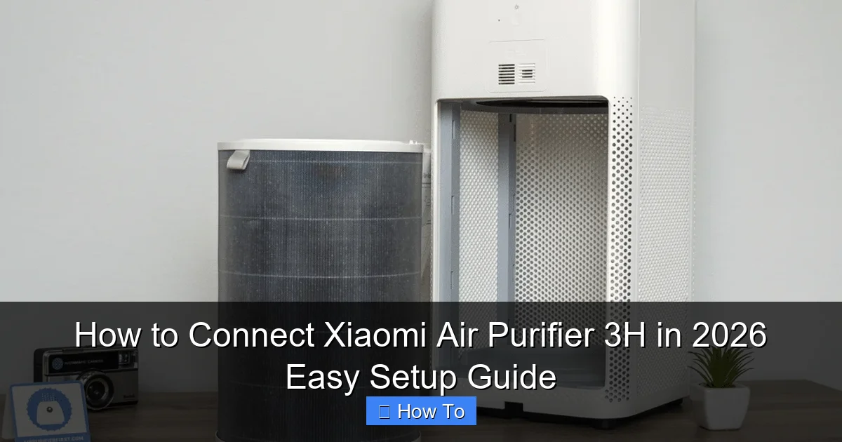 How to Connect Xiaomi Air Purifier 3H in 2026 Easy Setup Guide