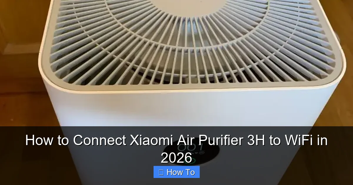 How to Connect Xiaomi Air Purifier 3H to WiFi in 2026