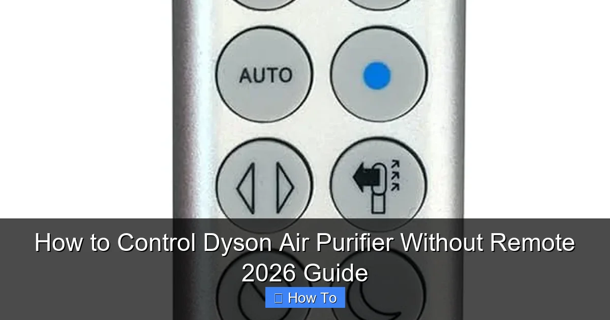 How to Control Dyson Air Purifier Without Remote 2026 Guide