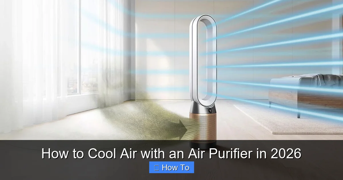 How to Cool Air with an Air Purifier in 2026