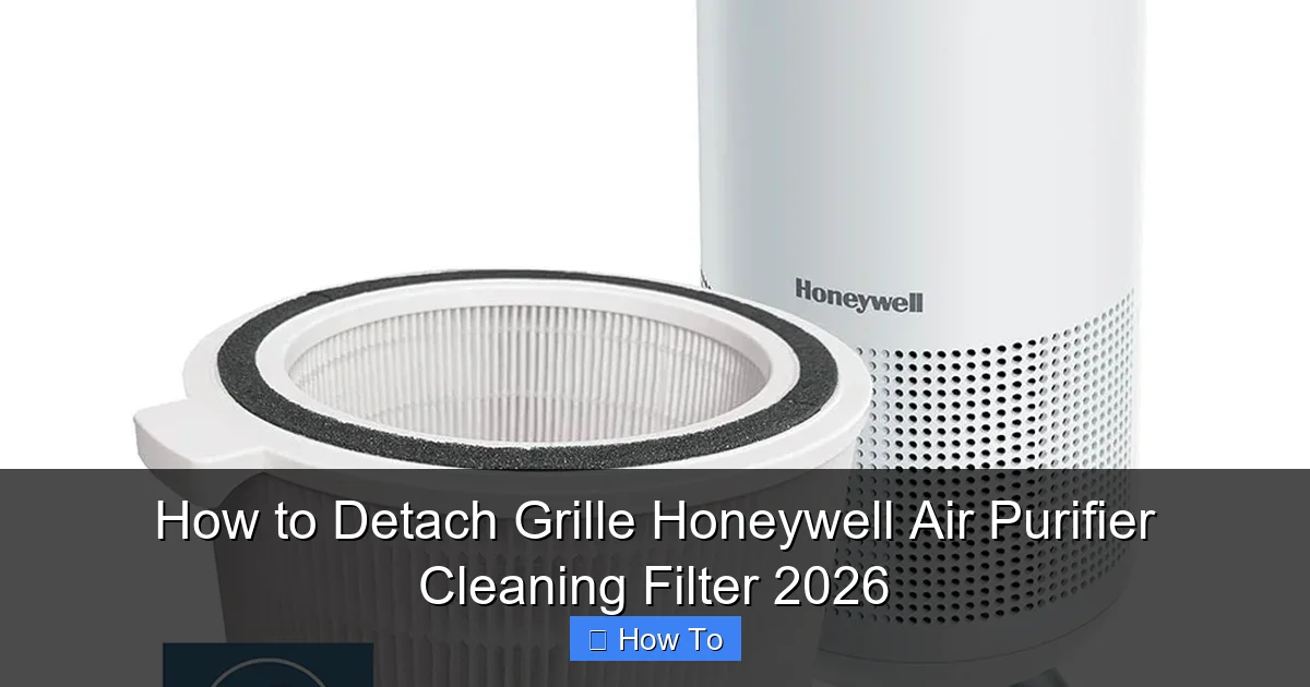 How to Detach Grille Honeywell Air Purifier Cleaning Filter 2026