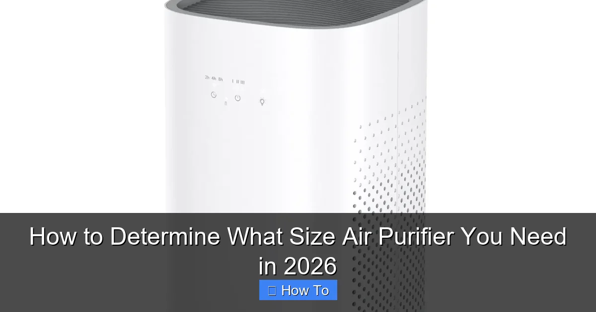How to Determine What Size Air Purifier You Need in 2026