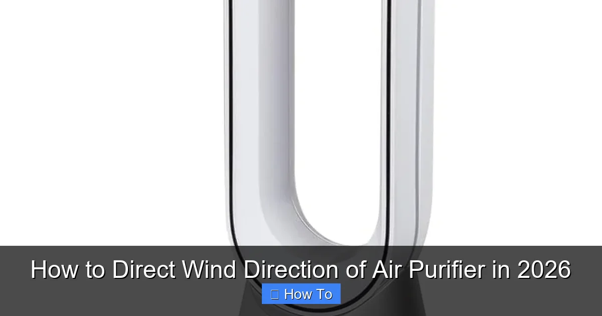 How to Direct Wind Direction of Air Purifier in 2026