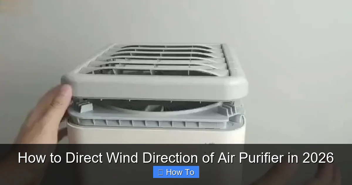 How to Direct Wind Direction of Air Purifier in 2026