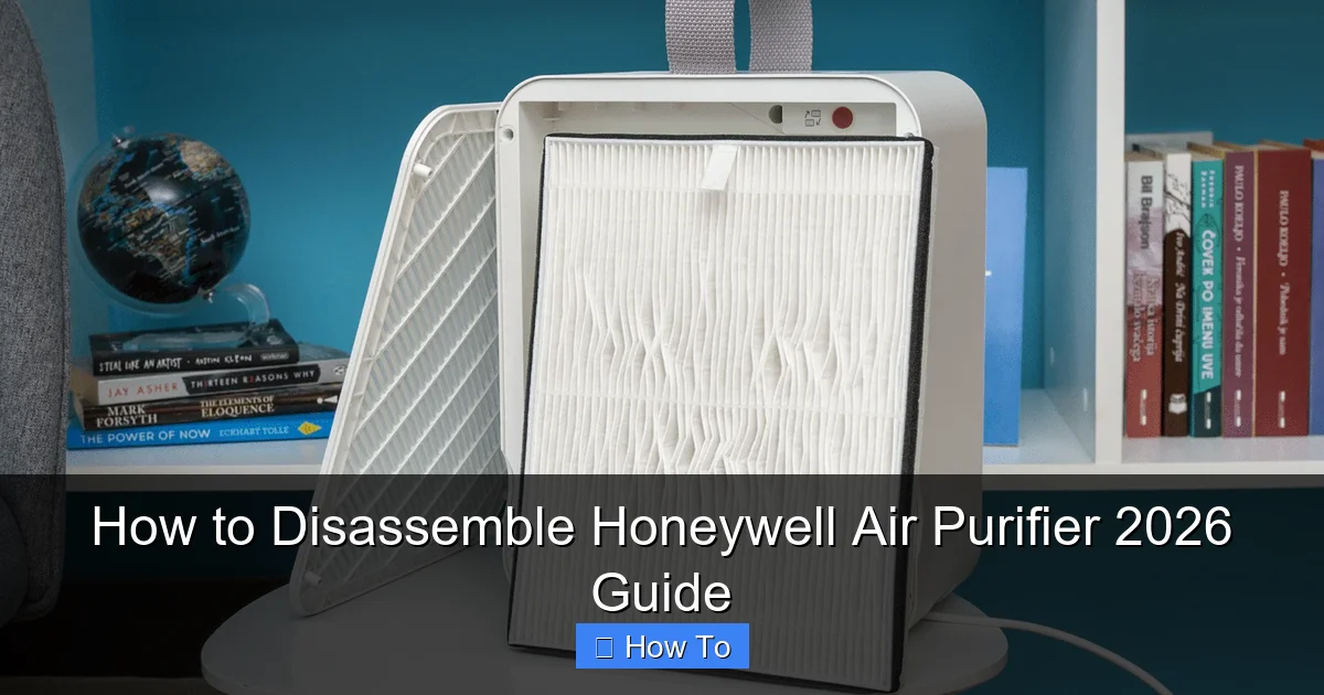 How to Disassemble Honeywell Air Purifier 2026 Guide