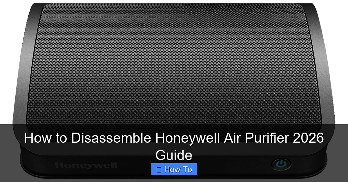How to Disassemble Honeywell Air Purifier 2026 Guide