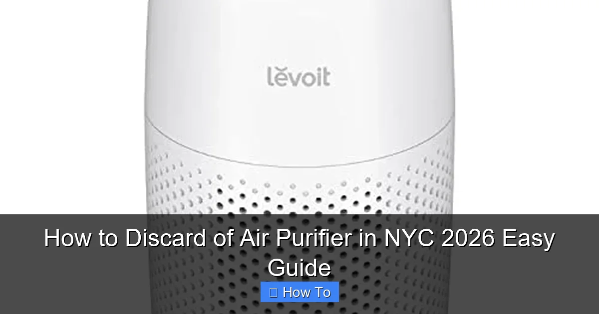 How to Discard of Air Purifier in NYC 2026 Easy Guide