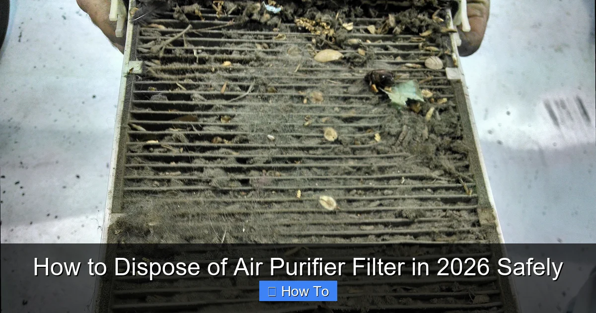 How to Dispose of Air Purifier Filter in 2026 Safely