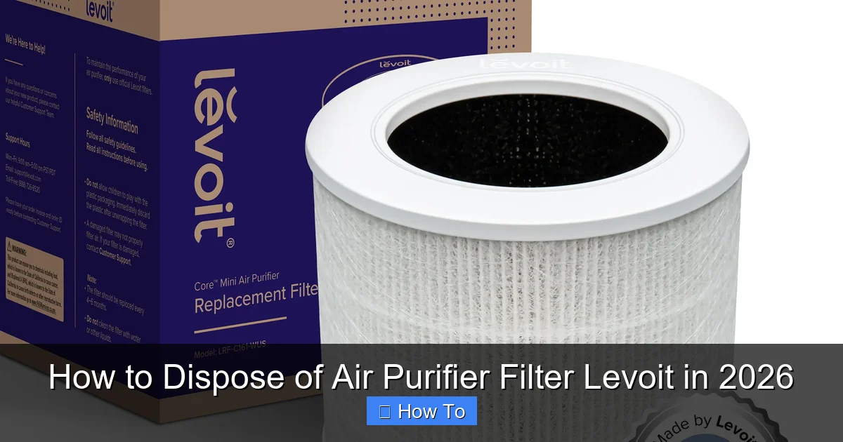 How to Dispose of Air Purifier Filter Levoit in 2026