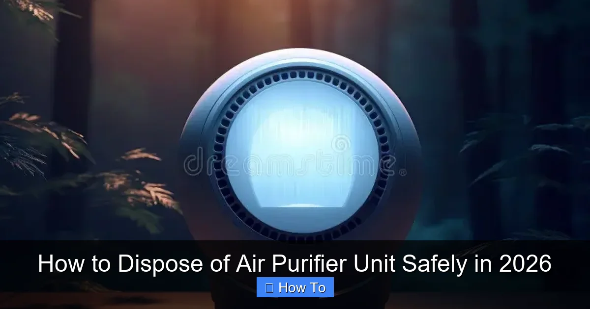 How to Dispose of Air Purifier Unit Safely in 2026