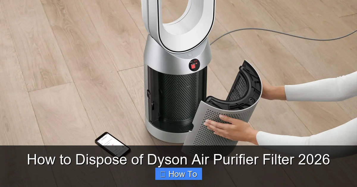 How to Dispose of Dyson Air Purifier Filter 2026