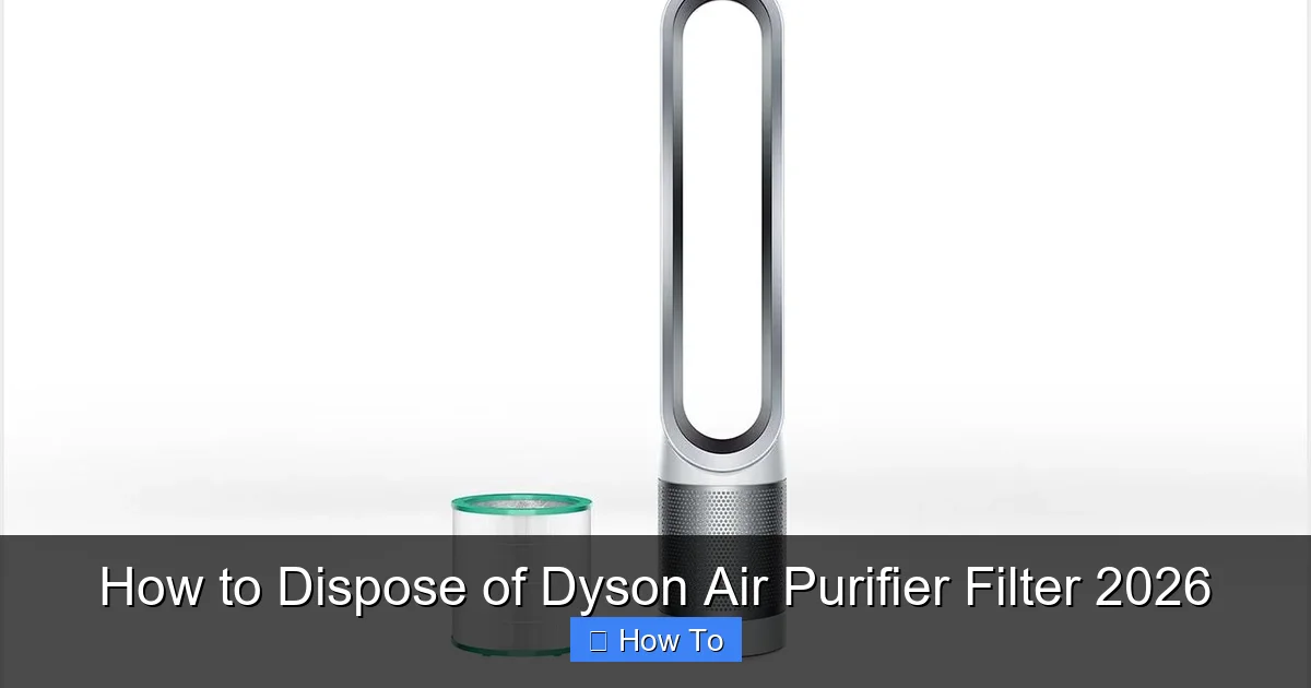 How to Dispose of Dyson Air Purifier Filter 2026