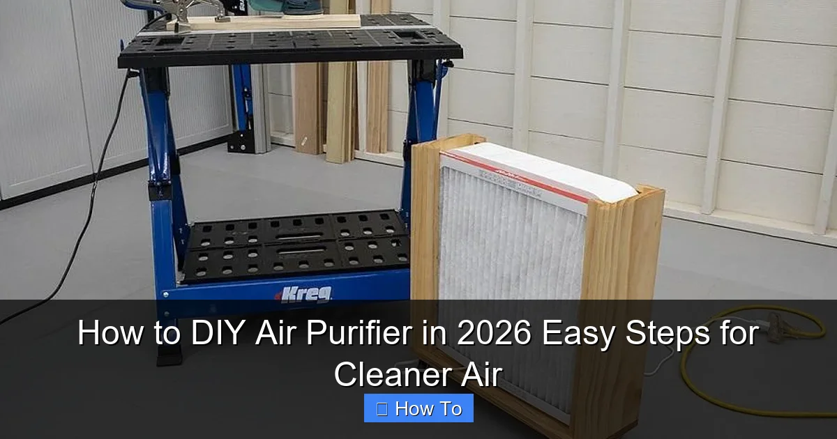 How to DIY Air Purifier in 2026 Easy Steps for Cleaner Air