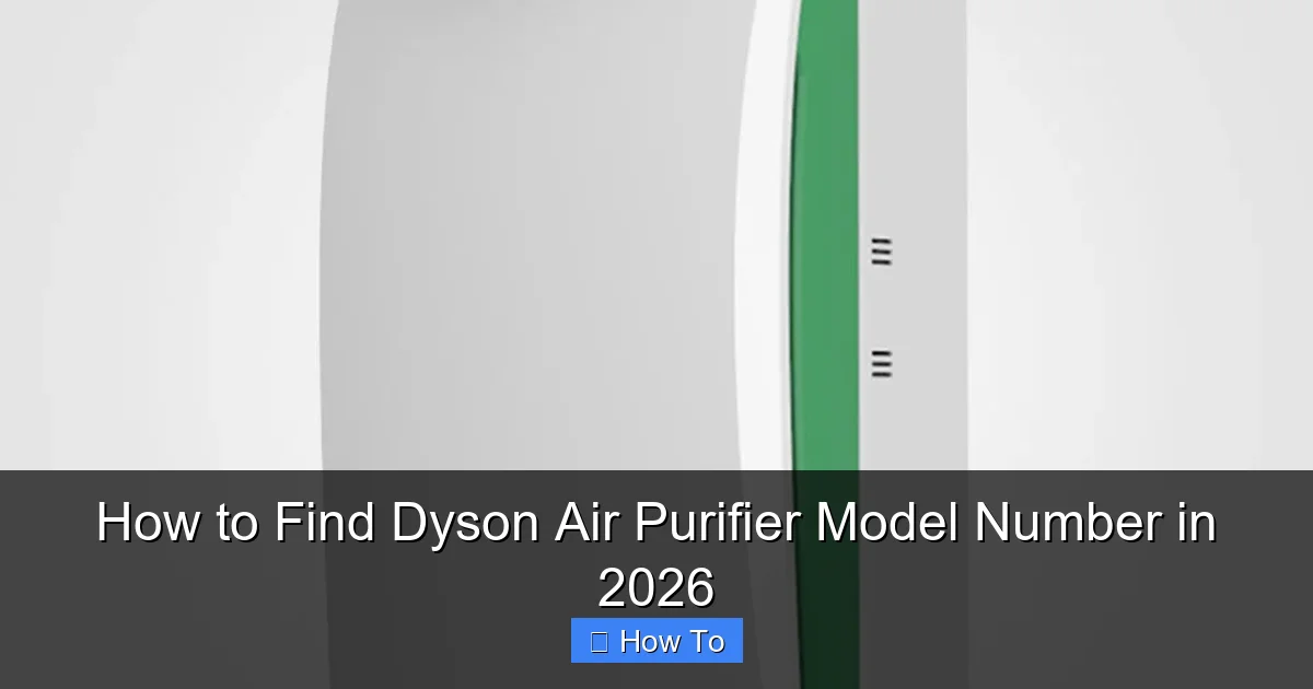 How to Find Dyson Air Purifier Model Number in 2026