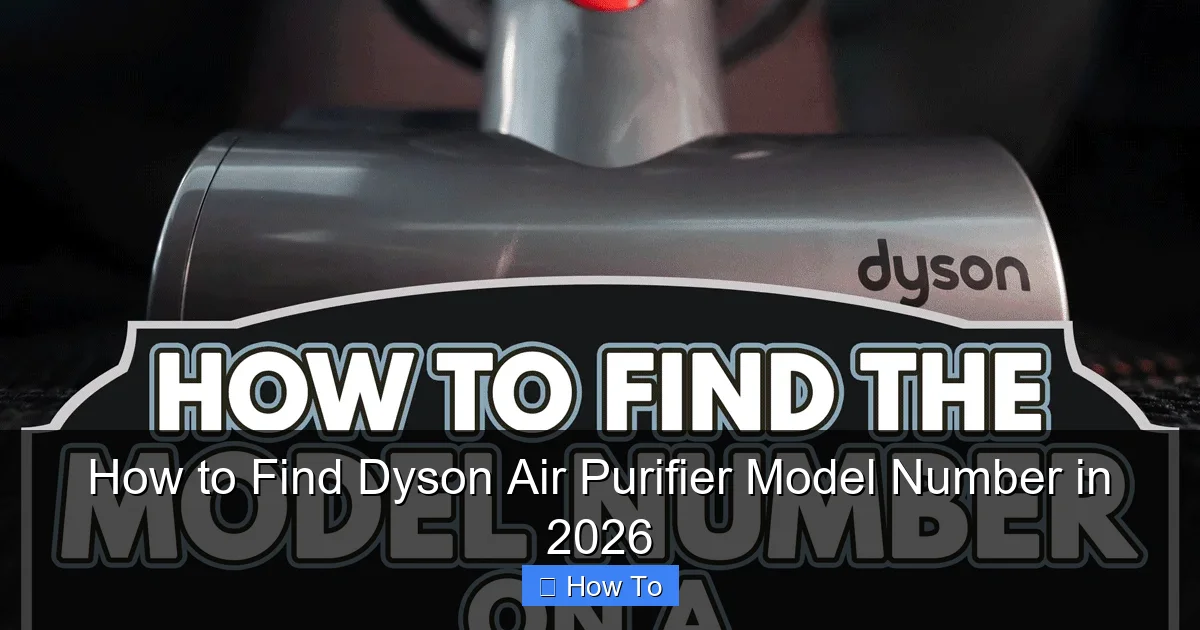 How to Find Dyson Air Purifier Model Number in 2026