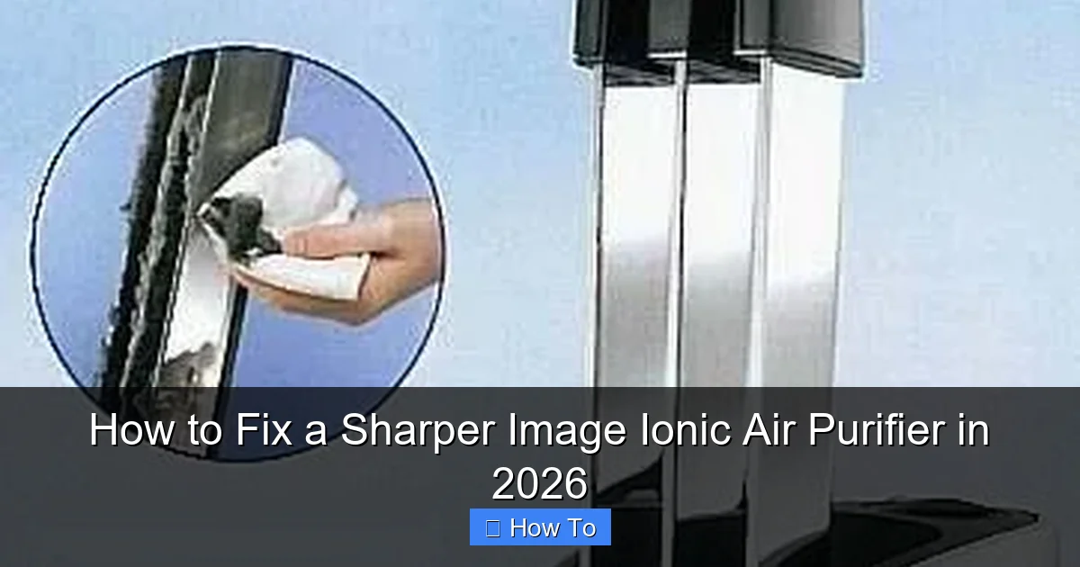 How to Fix a Sharper Image Ionic Air Purifier in 2026
