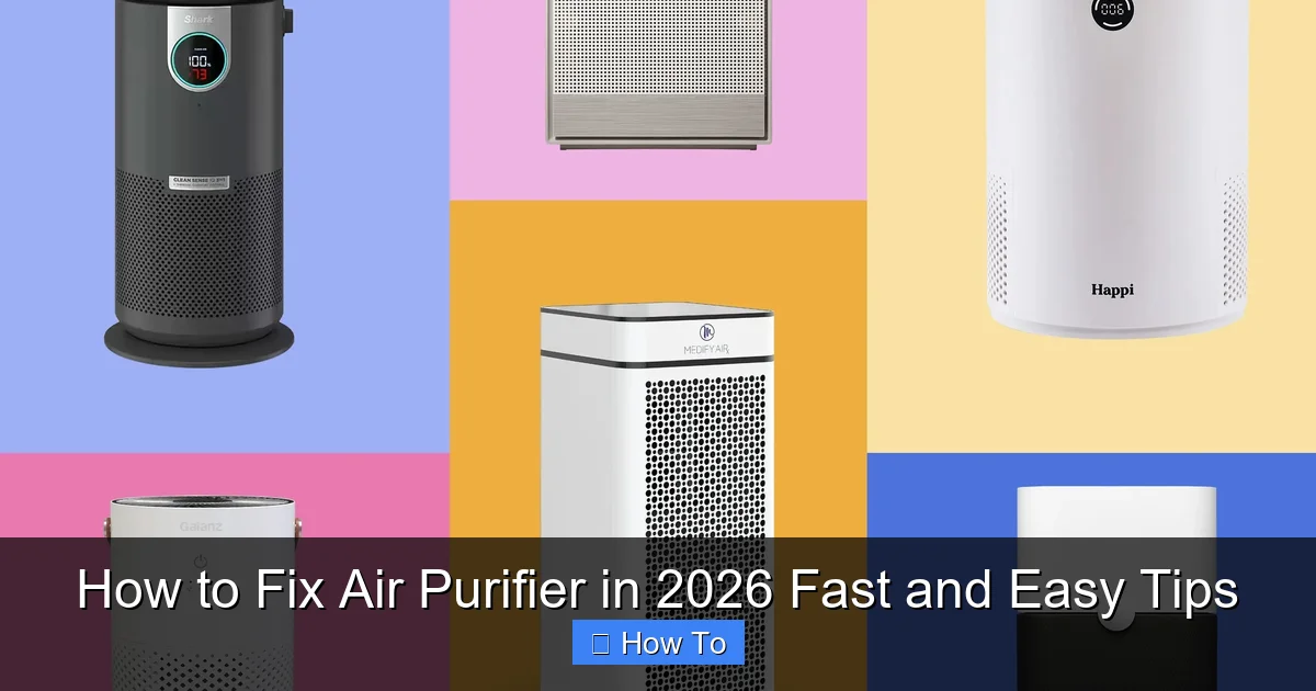 How to Fix Air Purifier in 2026 Fast and Easy Tips