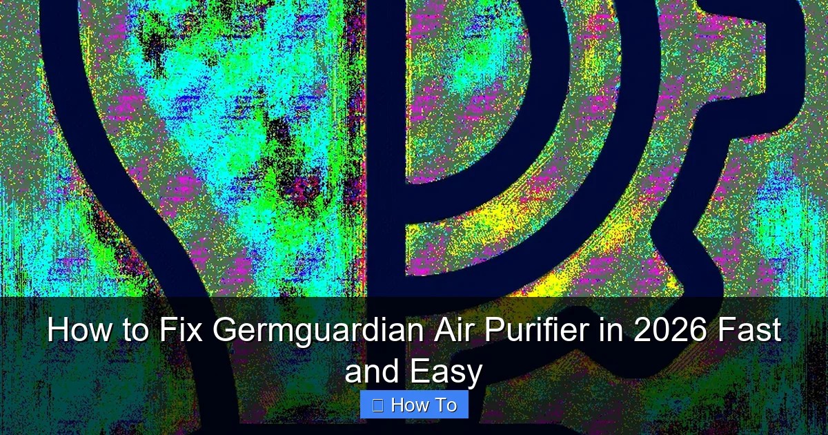 How to Fix Germguardian Air Purifier in 2026 Fast and Easy