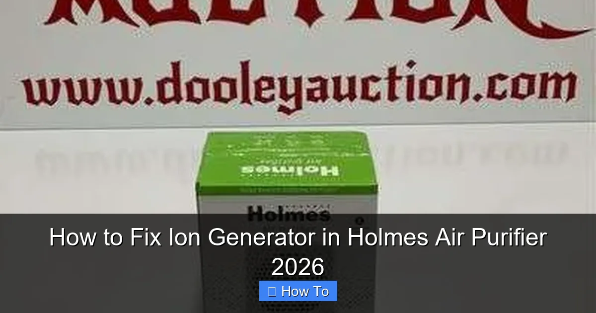 How to Fix Ion Generator in Holmes Air Purifier 2026
