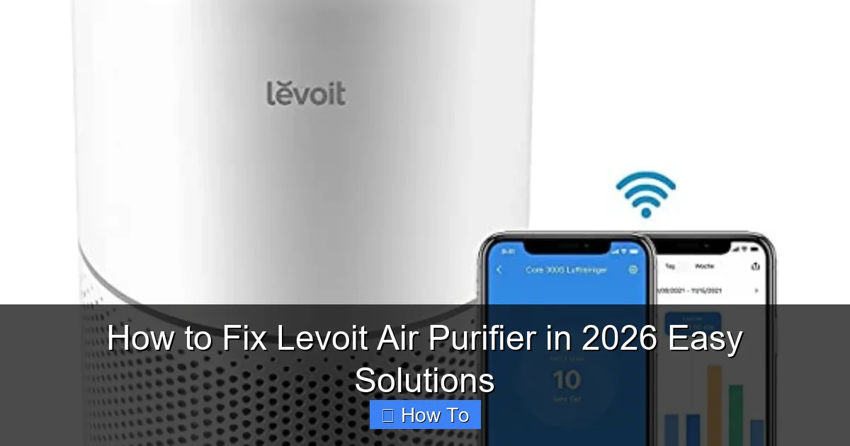 How to Fix Levoit Air Purifier in 2026 Easy Solutions