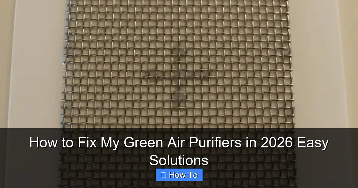 How to Fix My Green Air Purifiers in 2026 Easy Solutions