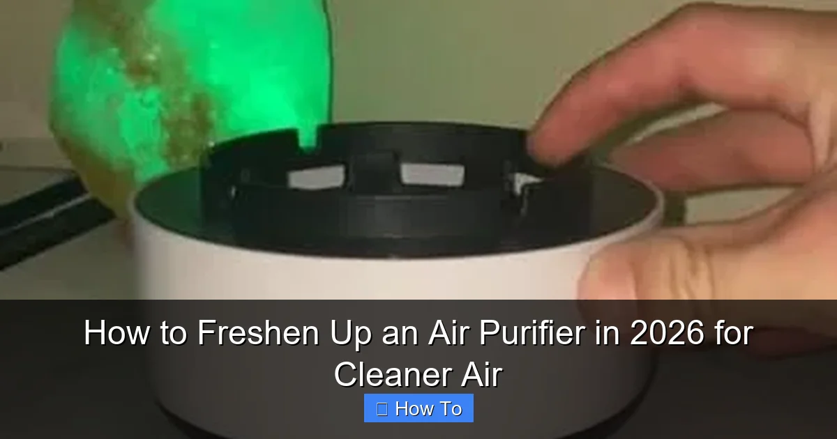 How to Freshen Up an Air Purifier in 2026 for Cleaner Air