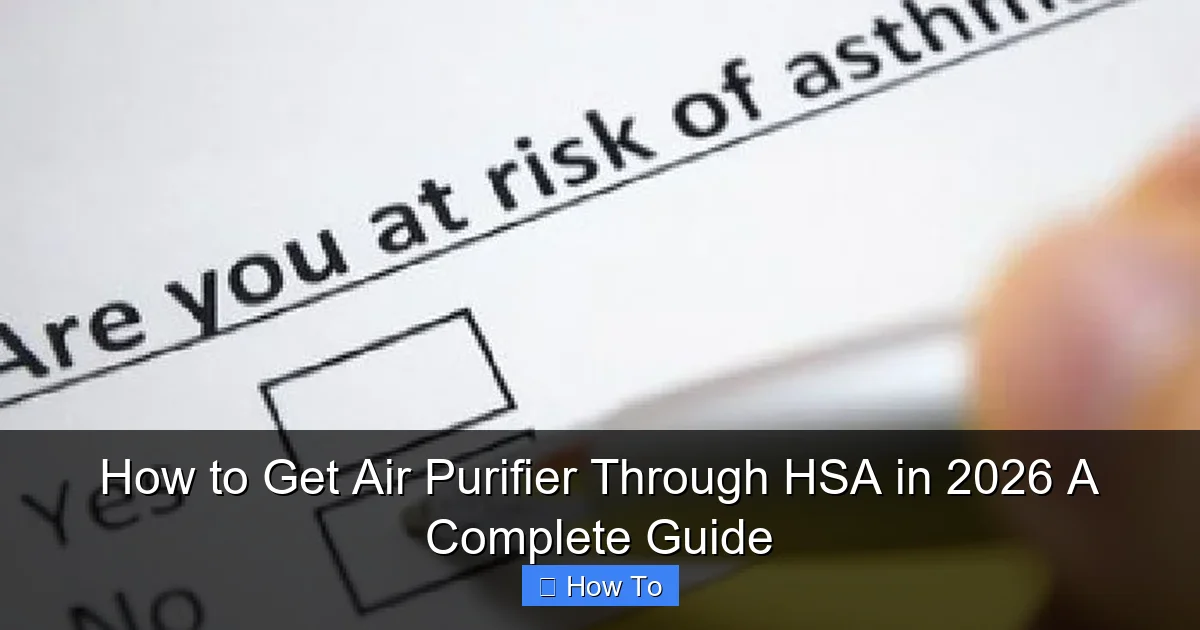 How to Get Air Purifier Through HSA in 2026 A Complete Guide