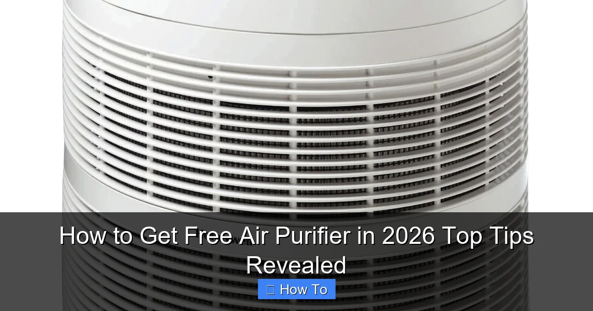 How to Get Free Air Purifier in 2026 Top Tips Revealed