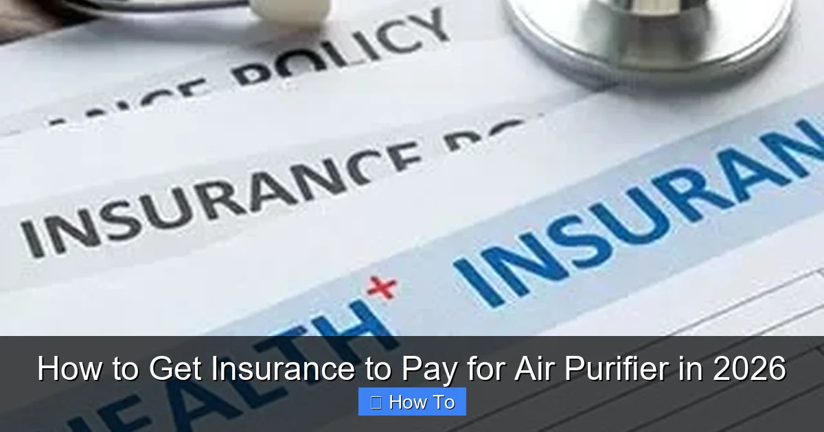 How to Get Insurance to Pay for Air Purifier in 2026