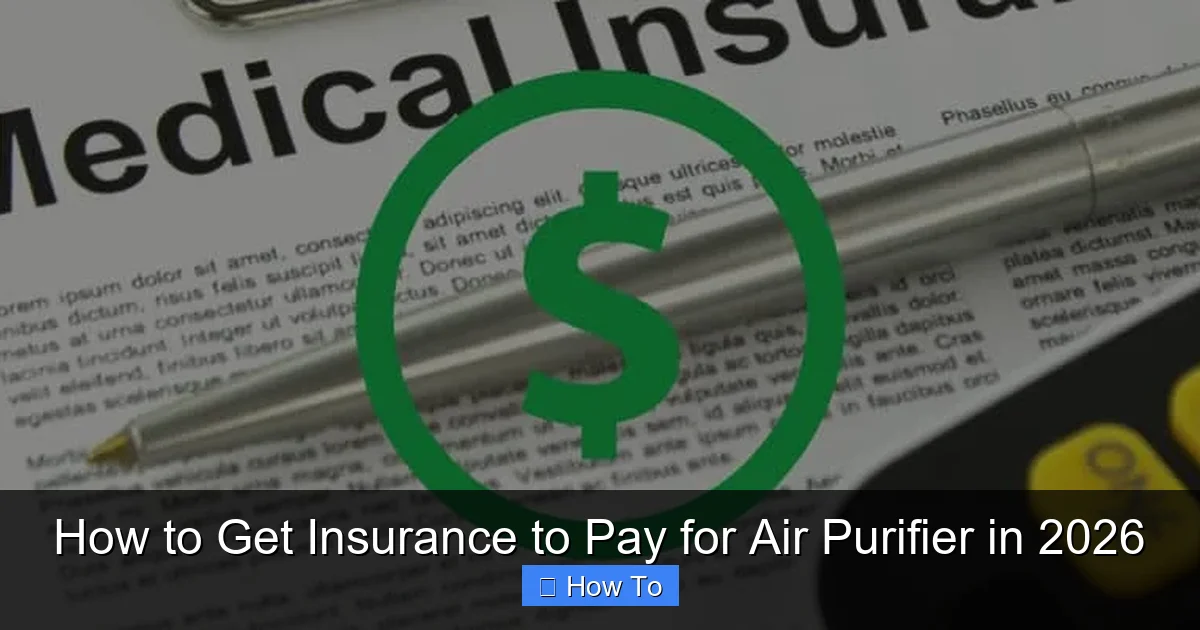 How to Get Insurance to Pay for Air Purifier in 2026