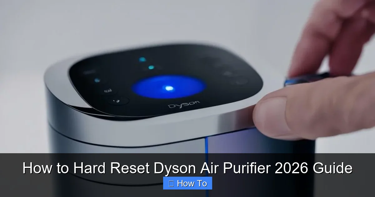How to Hard Reset Dyson Air Purifier 2026 Guide