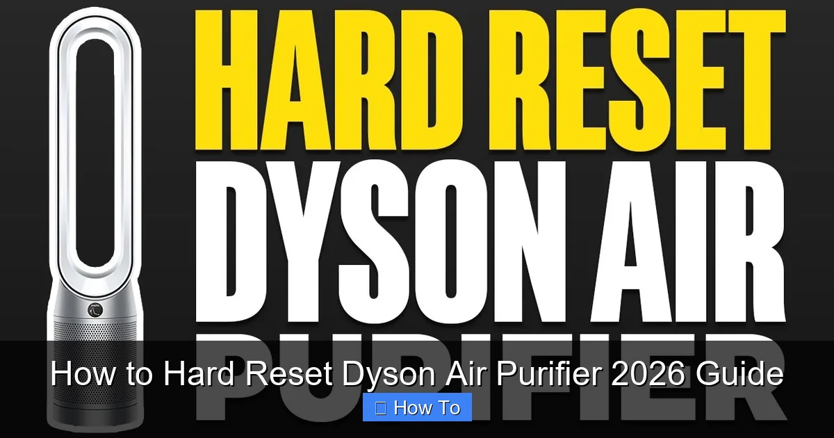 How to Hard Reset Dyson Air Purifier 2026 Guide
