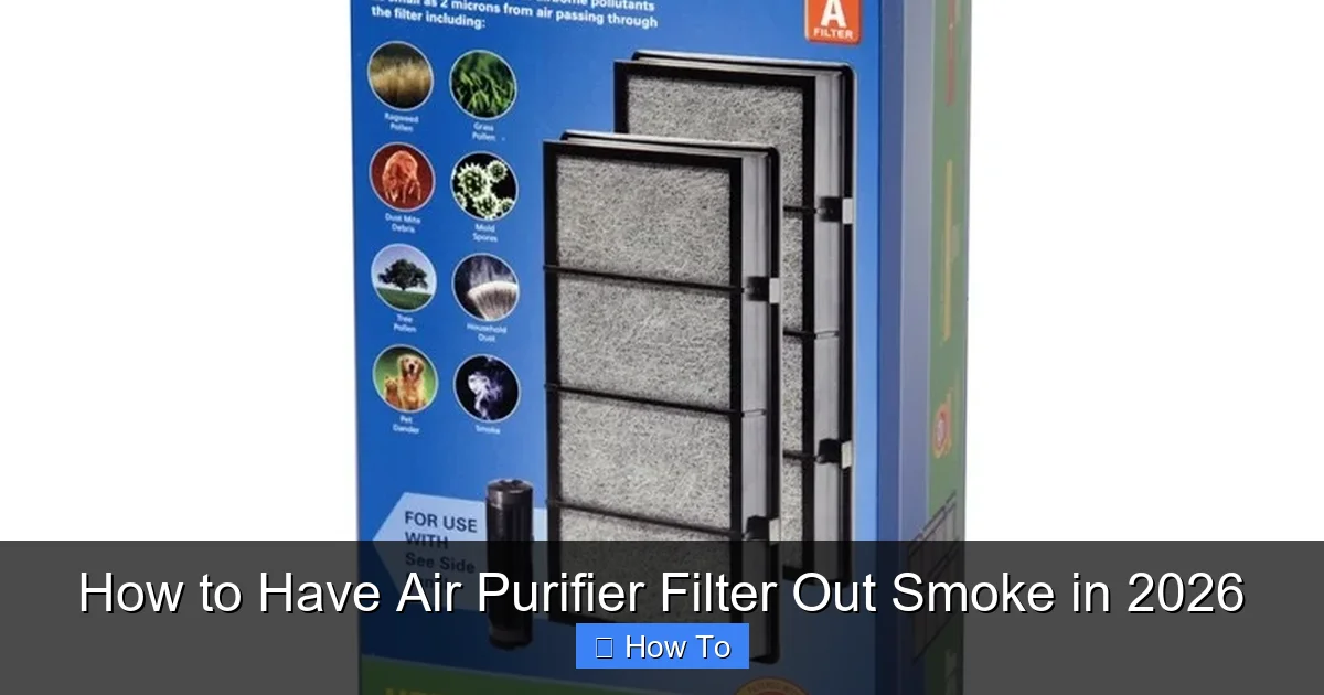 How to Have Air Purifier Filter Out Smoke in 2026