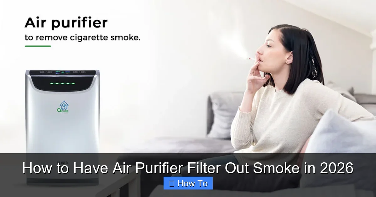 How to Have Air Purifier Filter Out Smoke in 2026