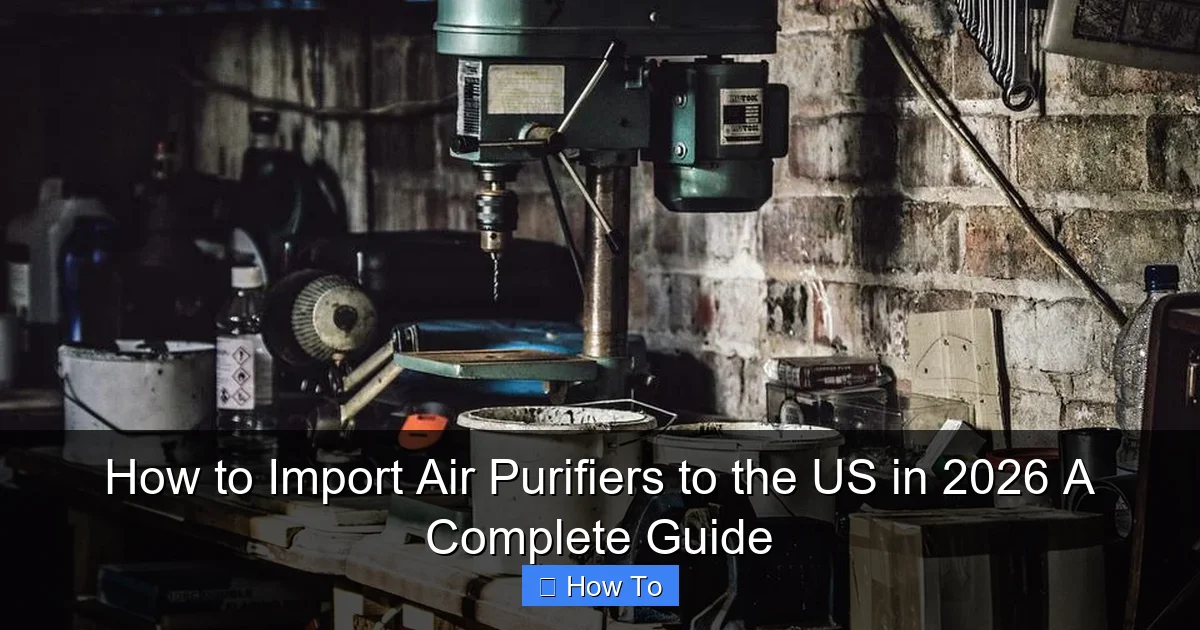 How to Import Air Purifiers to the US in 2026 A Complete Guide