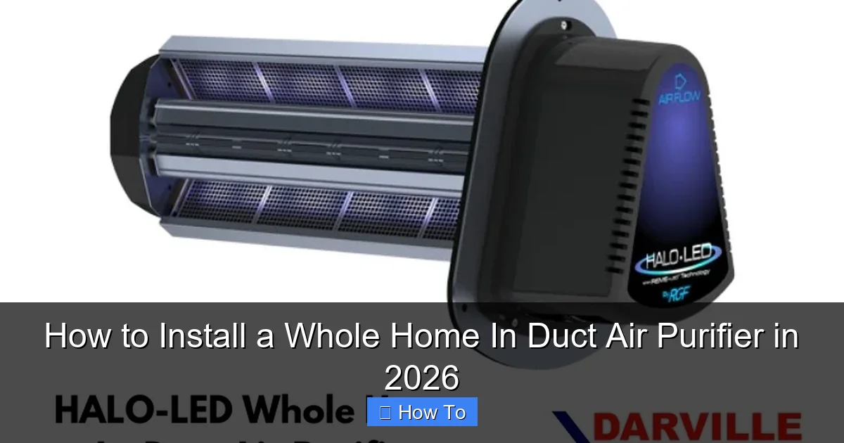 How to Install a Whole Home In Duct Air Purifier in 2026