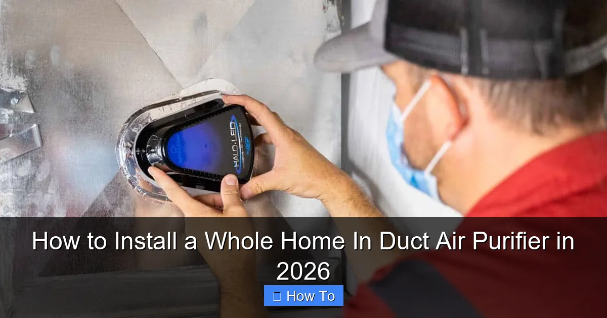 How to Install a Whole Home In Duct Air Purifier in 2026