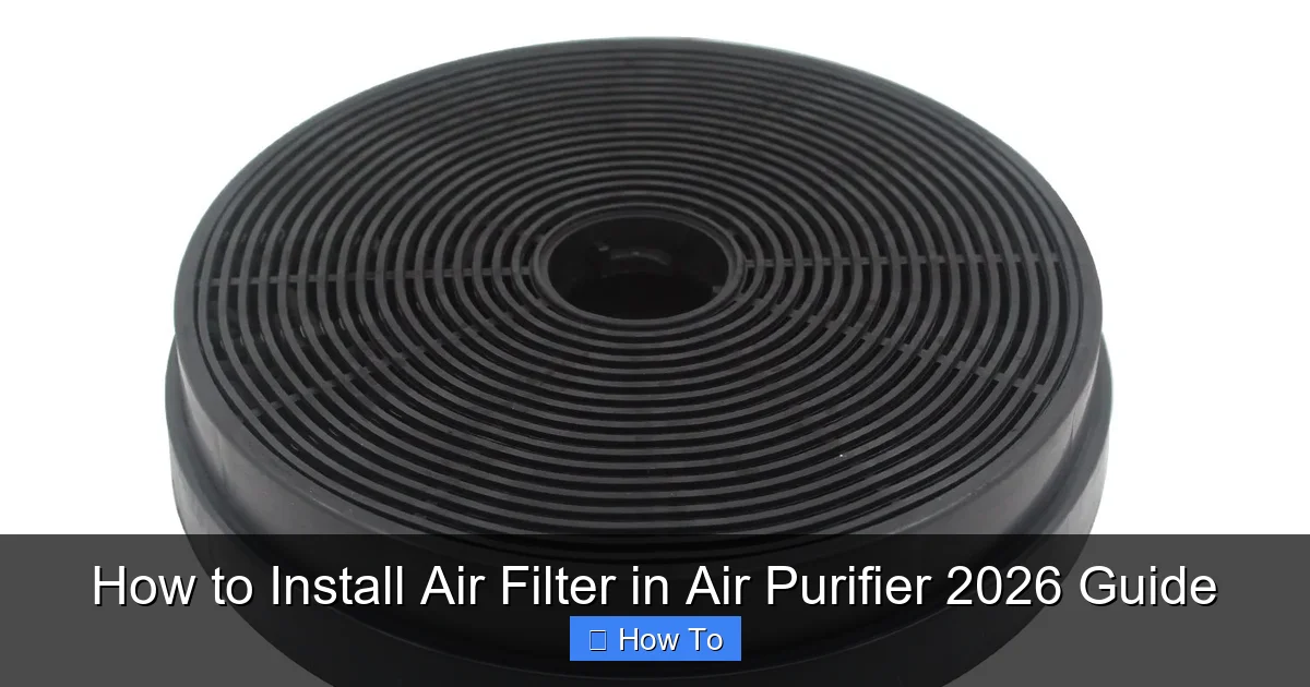 How to Install Air Filter in Air Purifier 2026 Guide