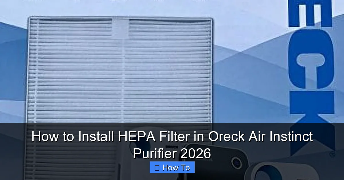 How to Install HEPA Filter in Oreck Air Instinct Purifier 2026