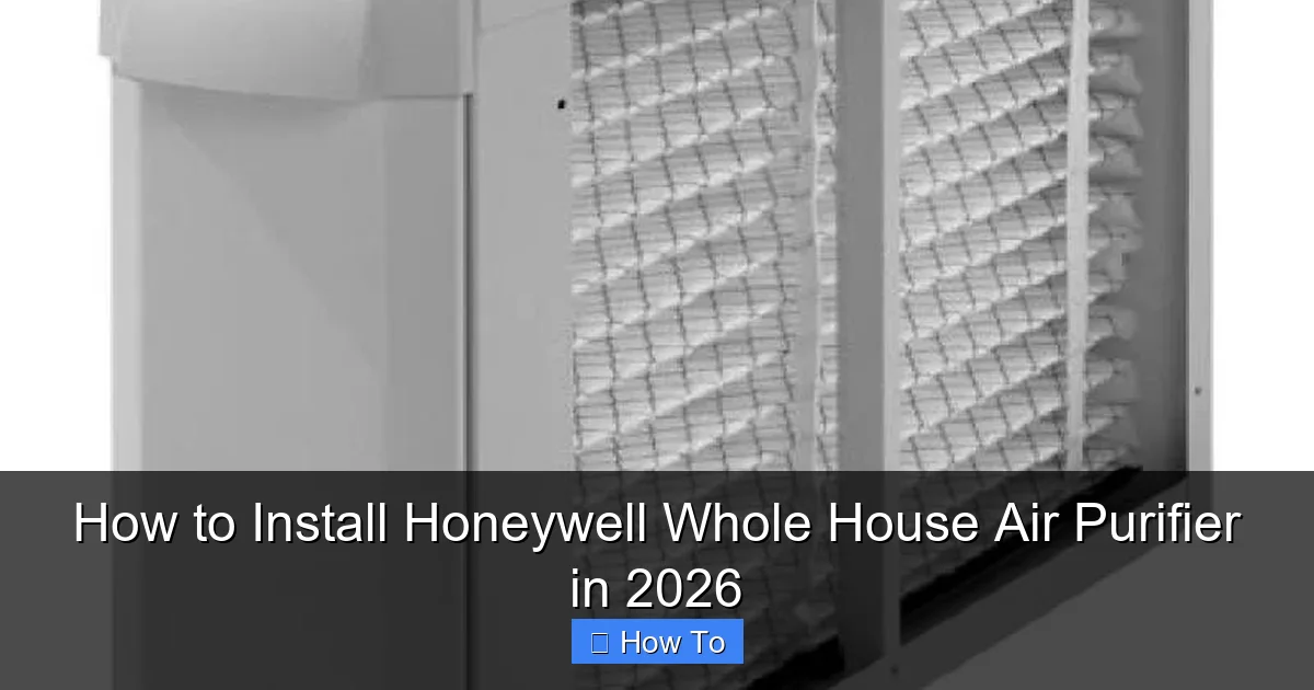 How to Install Honeywell Whole House Air Purifier in 2026