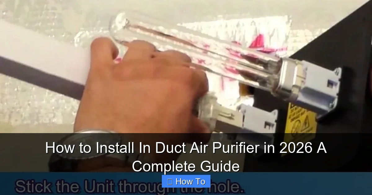 How to Install In Duct Air Purifier in 2026 A Complete Guide