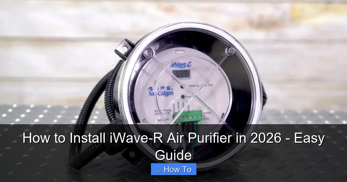 How to Install iWave-R Air Purifier in 2026 - Easy Guide