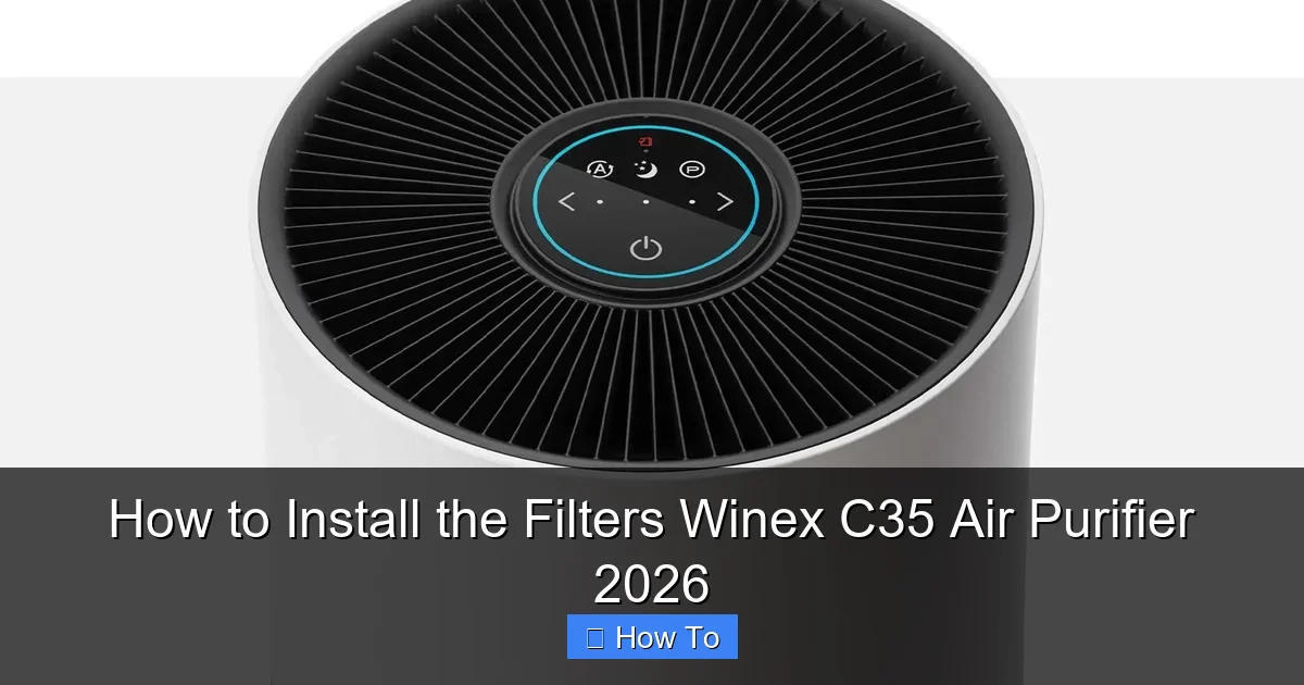 How to Install the Filters Winex C35 Air Purifier 2026