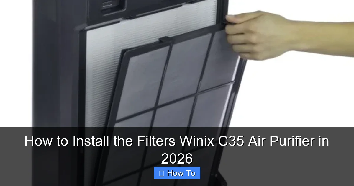 How to Install the Filters Winix C35 Air Purifier in 2026