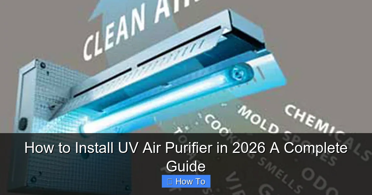 How to Install UV Air Purifier in 2026 A Complete Guide