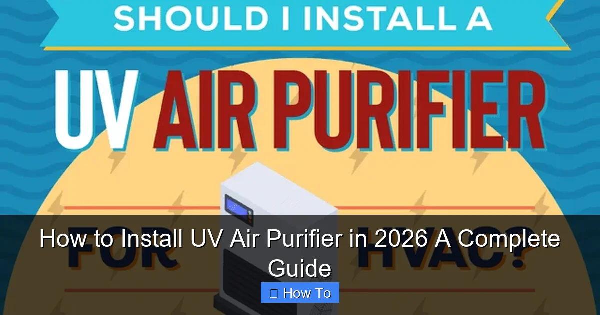 How to Install UV Air Purifier in 2026 A Complete Guide